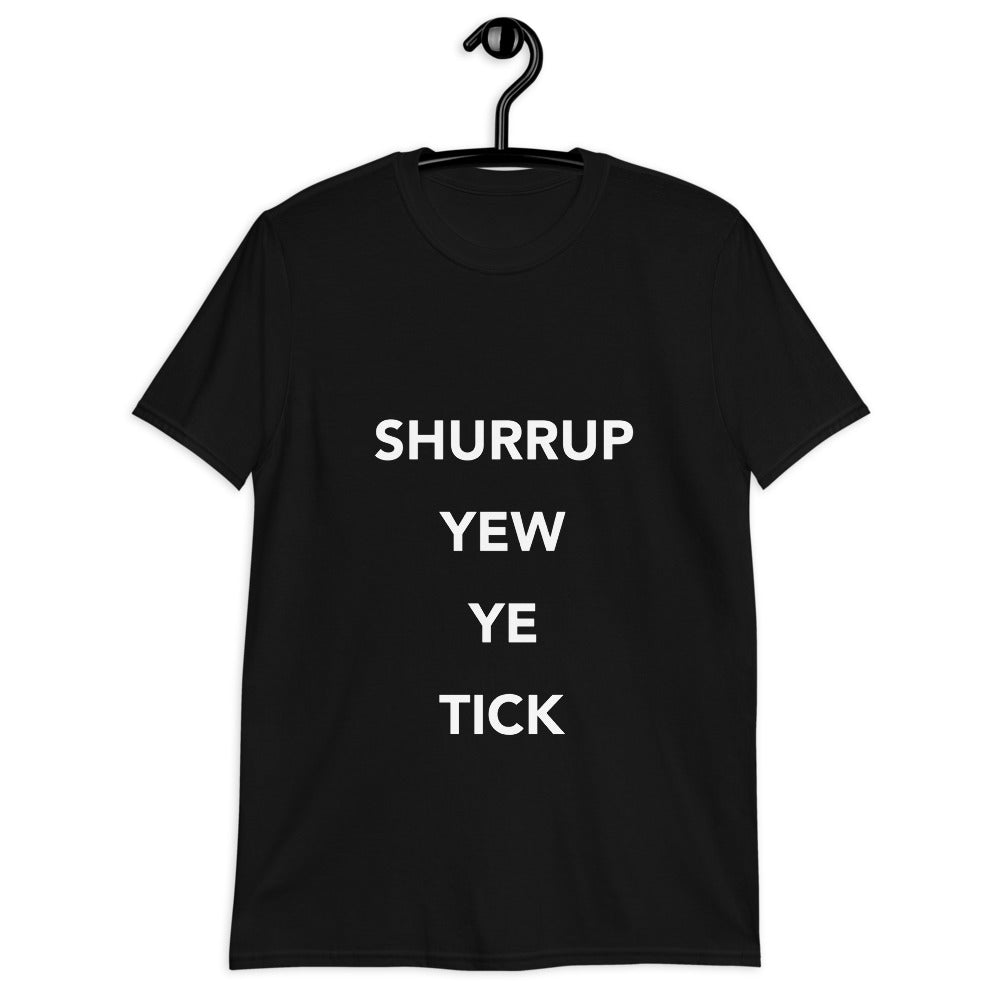 Shurrup Yew Ye Tick text print t-shirt in black/white/grey
